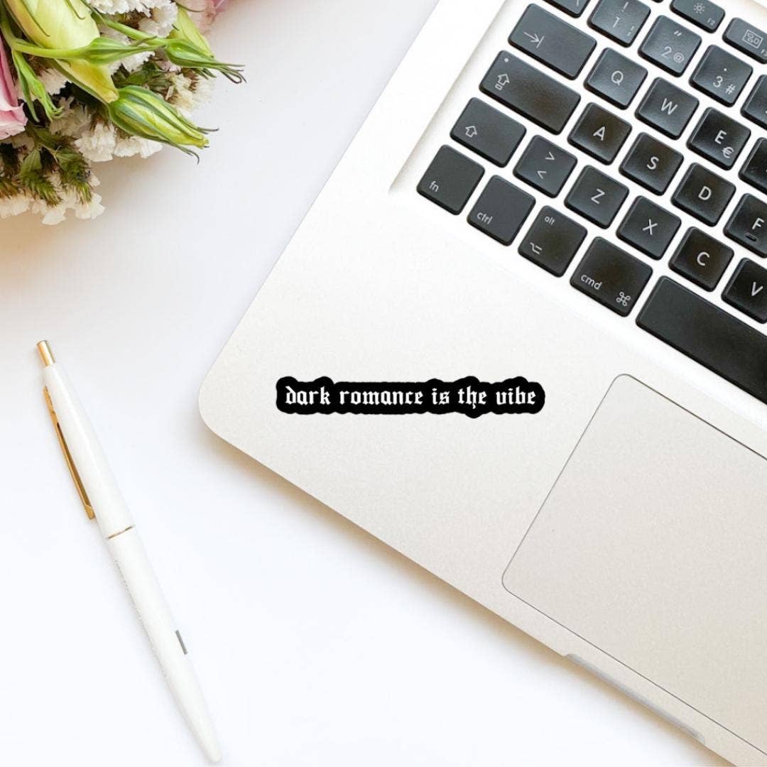 Dark Romance is the Vibe Bookish Quote Vinyl Sticker|: Glossy