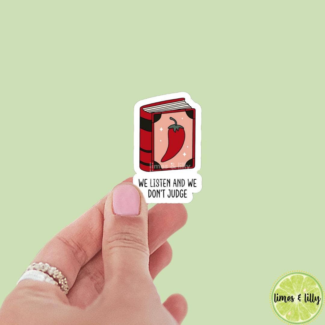We Listen and We Don’t Judge Smutty Book Vinyl Sticker |: Glossy
