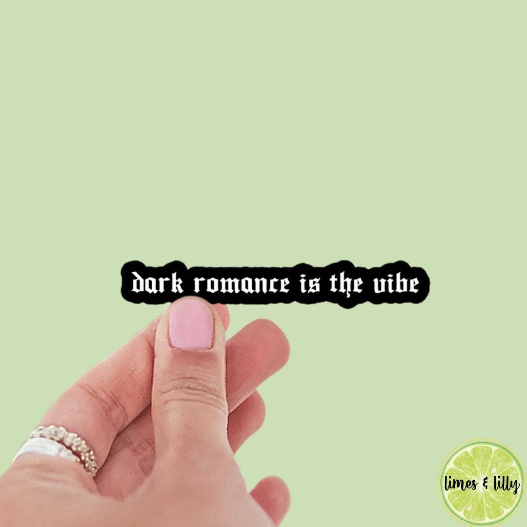 Dark Romance is the Vibe Bookish Quote Vinyl Sticker|: Glossy