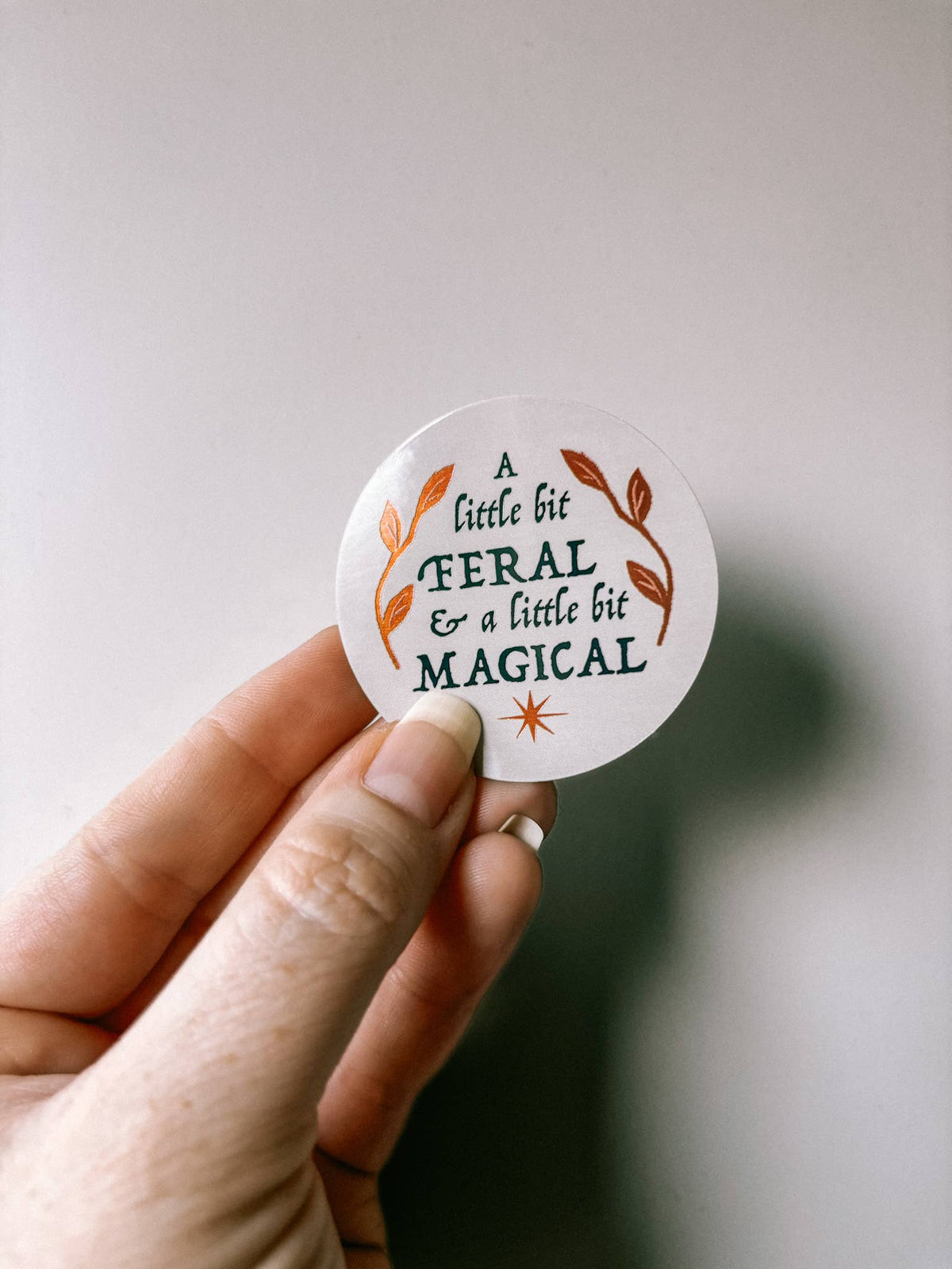 A Little Bit Feral, A Little Bit Magical Vinyl Sticker