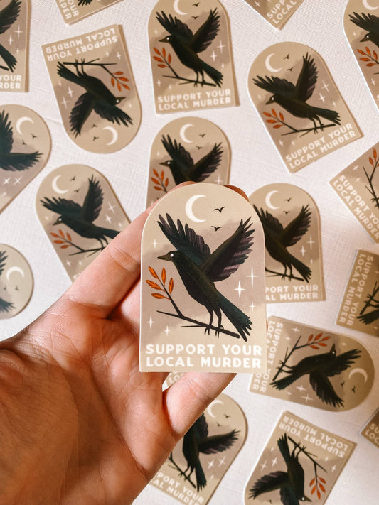 Vinyl Sticker: Support Your Local Murder - 3"